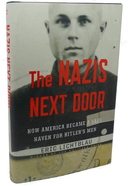 The Nazis Next Door How America Became A Safe Haven For Hitler S Men