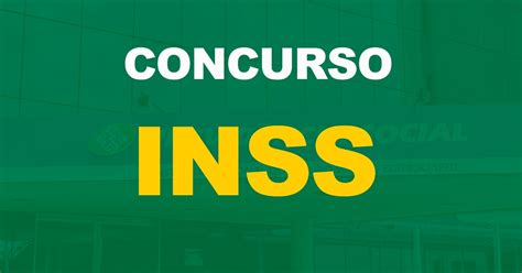 Concurso Inss Urgente Saiu O Edital Vagas