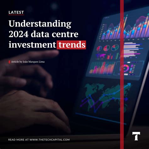 Understanding 2024 data centre investment trends - The Tech Capital