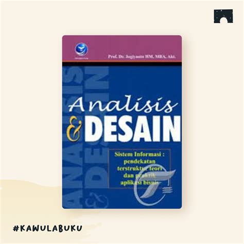 Jual Analisis Dan Desain Sistem Informasi Pendekatan Terstruktur Teori Dan Praktik Aplikasi