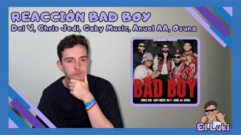 REACCIÓN a BAD BOY de DEI V x CHRIS JEDI x GABY MUSIC x ANUEL AA x