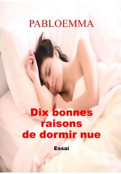 Dix bonnes raisons de dormir nue Livre publié en auto édition