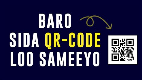 How To Create Qr Code Baro Sida Loo Sameeyo Qr Code Barcode Youtube