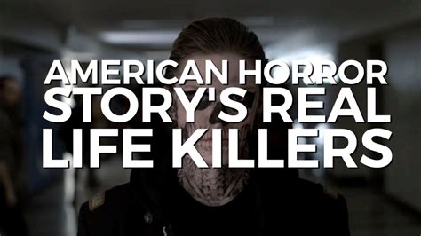 The Real Life Serial Killers That Inspired American Horror Story Youtube