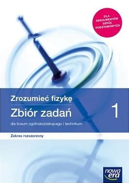 Zrozumie Fizyk Zbi R Zada Cz Zakres Rozszerzony Reforma