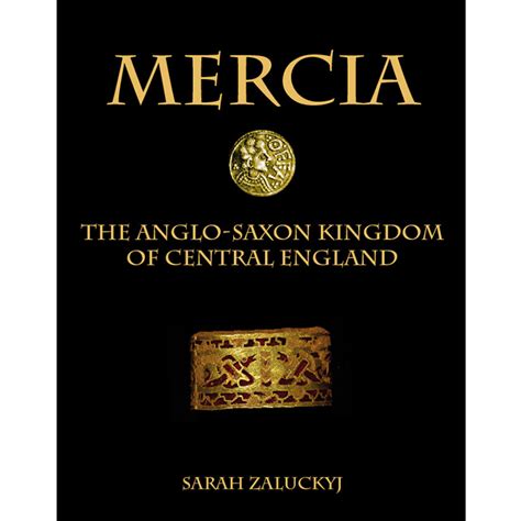 Mercia The Anglo Saxon Kingdom Of Central England Logaston Press