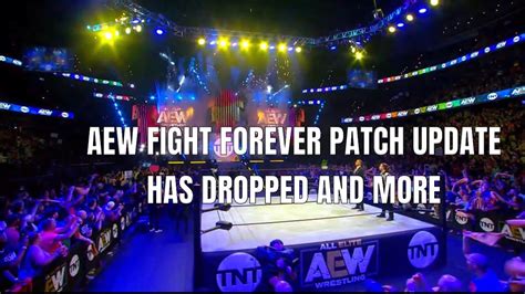 Aew Fight Forever Patch Update Has Dropped And More Youtube