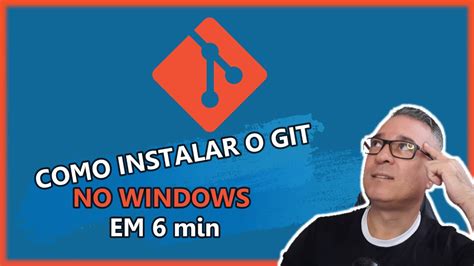 Como Instalar Git No Windows Step By Step Youtube