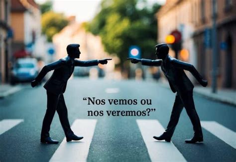 Nos Vermos Ou Nos Ver - Nos vemos ou nos veremos? Entenda a diferença e uso correto das expressões