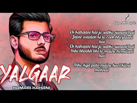 Ek Kahani Hai Jo Sabko Sunani Hai Full Song With Lyrics YALGAR Ho