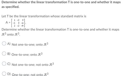 Solved Determine Whether The Linear Transformation T Is One To One