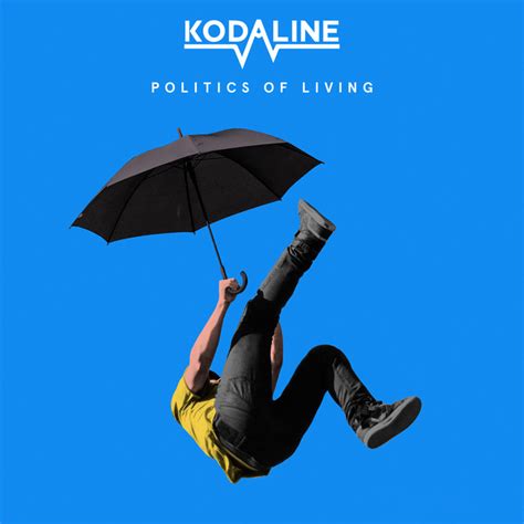 Politics of Living - Álbum oleh Kodaline | Spotify