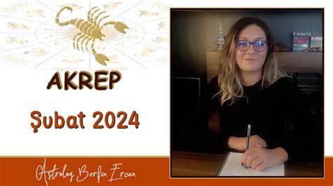 Akrep Burcu Şubat 2024 Astrolog Berfin Ercan Astroloji Burçlar