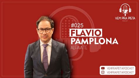 FLÁVIO PAMPLONA ALFAIATE Vem Pra Pista Podcast 025 YouTube