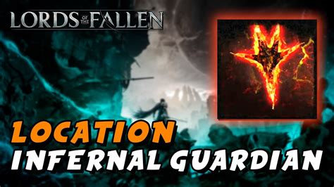 Lords Of The Fallen Infernal Guardian Location Inferno Spell