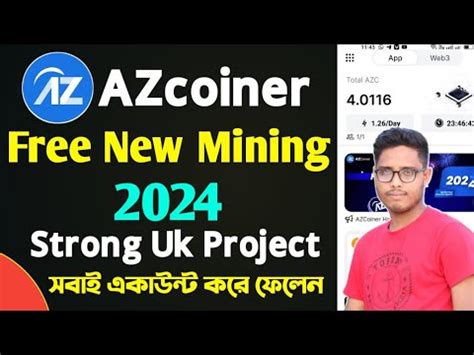 AZCoiner New Strong Mining App 2024 AZCoiner Mining App Account