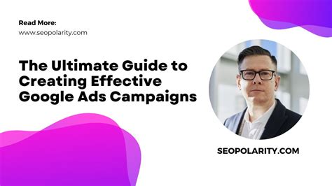 The Ultimate Guide To Creating Effective Google Ads Campaigns Seopolarity