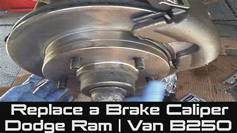 How To Replace A Brake Caliper On Dodge Ram Van B250 Youtube