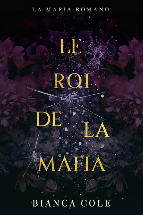 Le Roi De La Mafia Une Mafia Romance La Mafia Romano French Edition