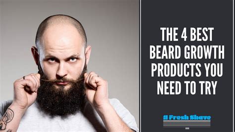 The Best Beard Growth Products You Need To Try Ultimate Guide