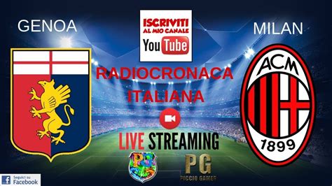 Genoa Vs Milan Serie A Radiocronaca Live In Diretta Streaming