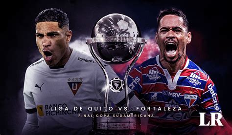 Ldu Vs Fortaleza When Will They Play For The Copa Sudamericana