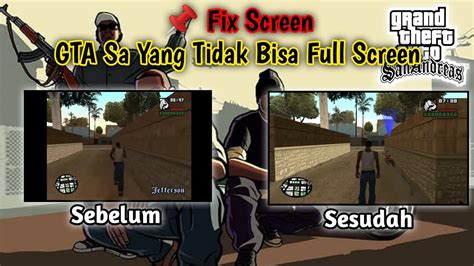 Fix Screen Gta San Andreas Full Screen Resolution Fix Cara Agar Gta