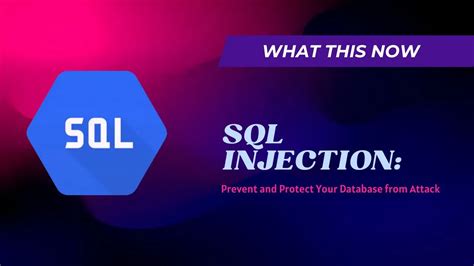 Sql Injection How To Prevent And Protect Your Database From Attack