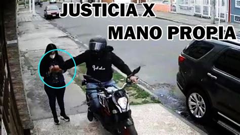 Los Colombianos Se Toman La Justicia Por Mano Propia Youtube