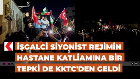 İşgalci siyonist rejimin hastane katliamına bir tepki de KKTC den geldi