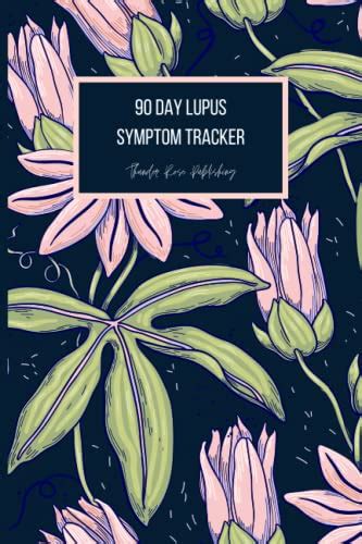 90 Day Lupus Symptom Tracker Journal Chronic Pain Journal Diary For Autoimmune Disease By