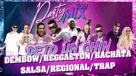 PARTY MIX VOL 1 Deto Un Chin Bachata Salsa Dembow Regueton Trap