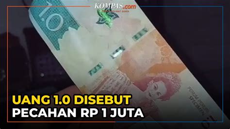 Viral Video Uang 1 0 Disebut Pecahan Rp 1 Juta Ini Penjelasan BI Dan