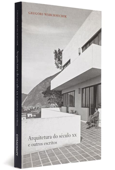 Arquitetura Do S Culo Xx Fontes Da Arquitetura Pdf Gregori Warchavchik