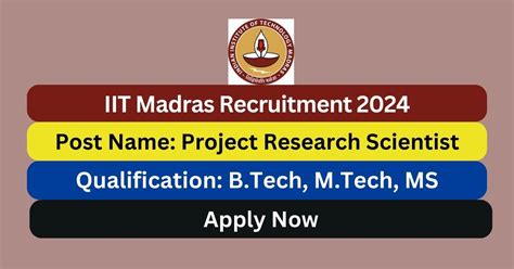 IIT Madras Recruitment 2024 Project Research Scientist Posts Apply Now