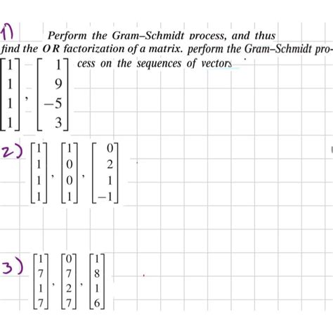 Solved Perform The Gram Schmidt Process And Thus Find The