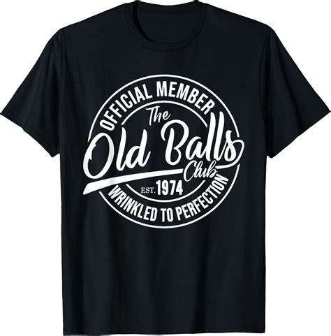 Official Member The Old Balls Club Est 1974 50th Birthday T Shirt