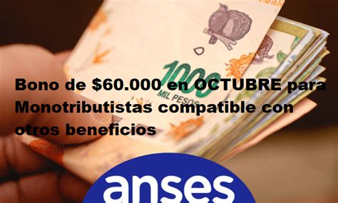 Bono De 60 000 En OCTUBRE Para Monotributistas Compatible Con Otros