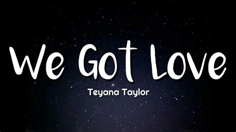 Teyana Taylor We Got Love Lyrics Youtube