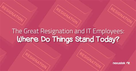 The Great Resignation And It Employees Where Do Things Stand Today