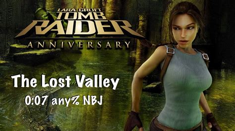 Tomb Raider Anniversary Speedrun The Lost Valley In Any Nbj