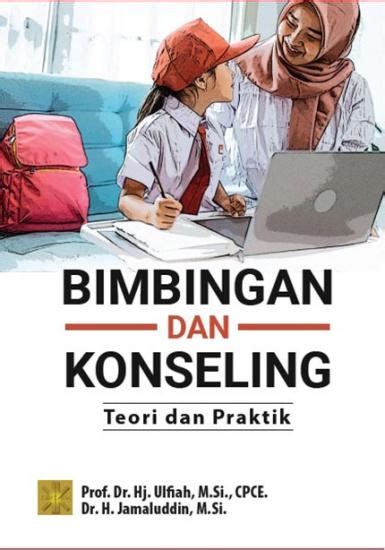 Bimbingan Dan Konseling Teori Dan Praktik Ulfiah Belbuk