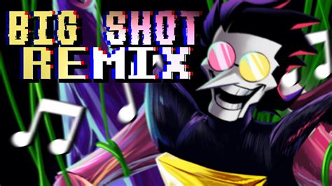 Big Shot Remix By Tynado Deltarune Chapter 2 Youtube