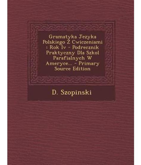 Gramatyka Jezyka Polskiego Z Cwiczeniami Rok IV Podrecznik