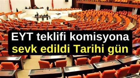 EYT teklifi komisyona sevk edildi Tarihi gün Yaşam