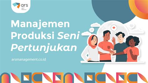 Manajemen Produksi Seni Pertunjukan Berpengalaman Di Jogja