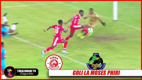 Goli La MOSES PHIRI Simba Sc Vs Geita Gold Fc YouTube