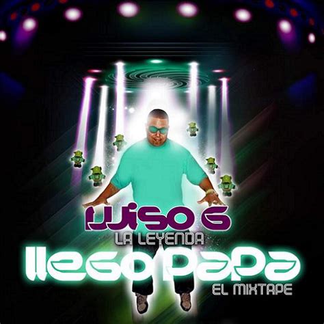 Reggaeton Imparable Wiso G Llegó Papá El Mixtape 2009