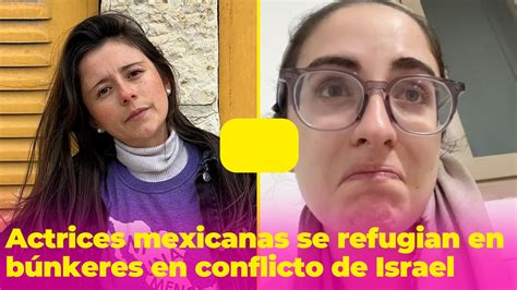 Actrices mexicanas en Israel se refugian en búnkeres por la guerra su