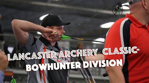 Lancaster Archery Classic Bowhunter Division YouTube